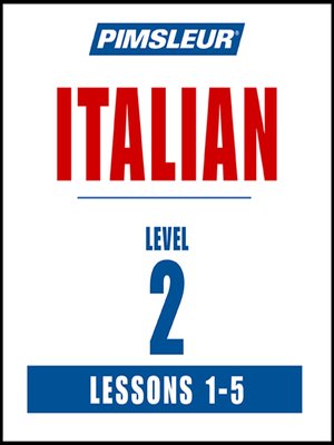 cover image of Pimsleur Italian Level 2 Lessons 1-5 MP3